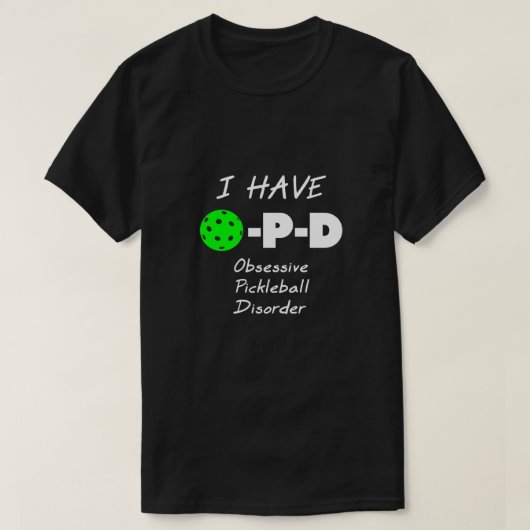 Ik heb P D obsessieve picklebalziekte T-shirt (Design voorkant)