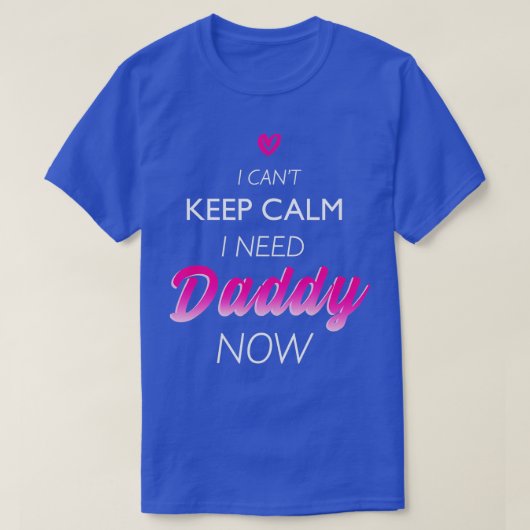 Ik heb papa nu nodig, DDLG Funny voor vrouwen T-shirt (Design voorkant)