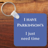 Ik heb Parkinson, ik heb alleen tijd White nodig o Sleutelhanger (Voorkant)