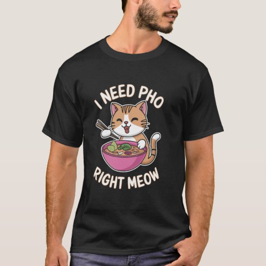 Ik heb Pho Nodig, Nu, Grappige Kat Noedels T-shirt (Voorkant)