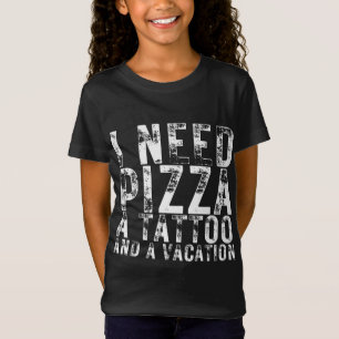 Ik heb Pizza een Tattoo en een Vacation Pizza Love T-shirt