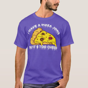Ik heb Pizza Joke, maar het is te kaap Jokes 1049 T-shirt