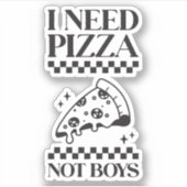 Ik heb pizza nodig, geen jongens grappig meisje ci sticker (Voorkant)