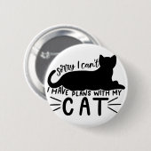 Ik heb plannen met mijn kat ronde button 5,7 cm (Voorkant /achterkant)