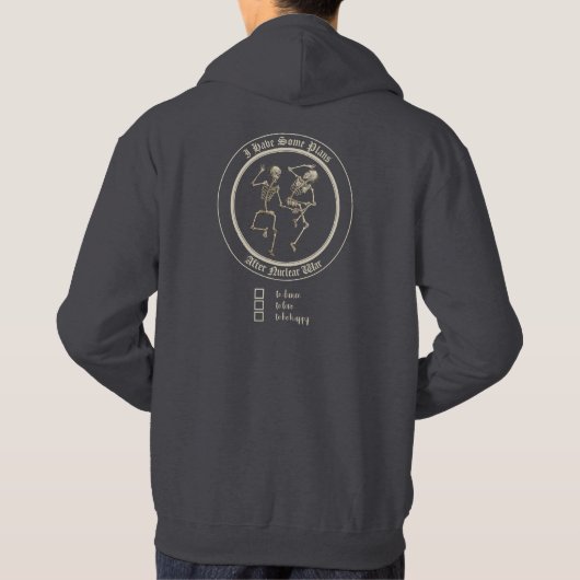 Ik heb plannen na een nucleaire oorlog hoodie (Achterkant)