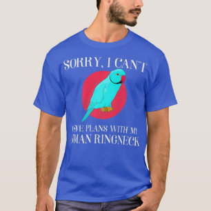 Ik heb plannen voor Pet Parrot Lover Indische ring T-shirt
