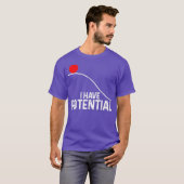 Ik heb potentieel funny Science Physics Potential T-shirt (Voorkant volledig)