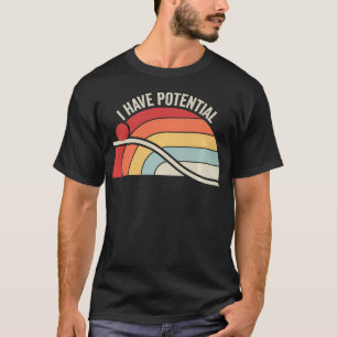 Ik Heb Potentieel Grappige Wetenschap Fysica Retro T-shirt