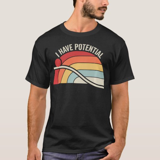 Ik Heb Potentieel Grappige Wetenschap Fysica Retro T-shirt (Voorkant)