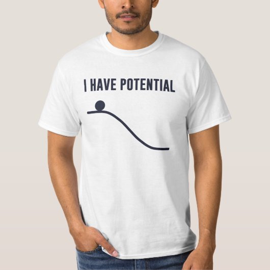 Ik heb potentiële energie t-shirt (Voorkant)