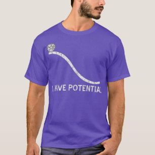Ik heb potentiële funny Energy Physics Science T-shirt