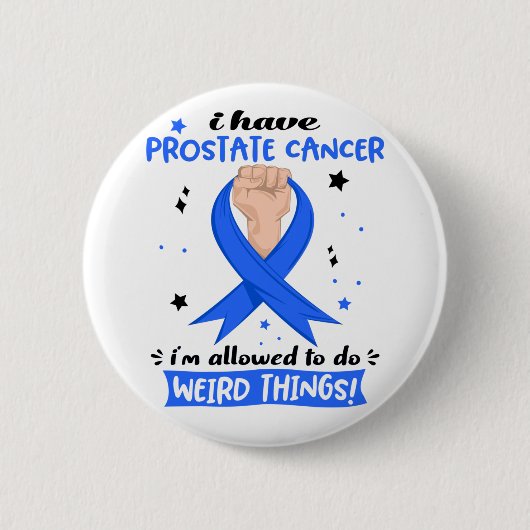 Ik heb prostaatkanker, ik mag raar doen ronde button 5,7 cm (Voorkant)