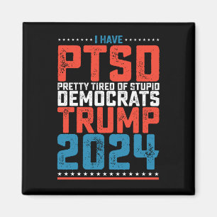 Ik heb PTSS, Pretty Moe van Democraten Trump 2024 Magneet