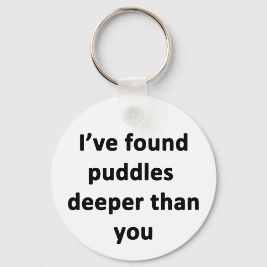 Ik heb Puddles dieper gevonden dan jij. Sleutelhanger (Voorkant)