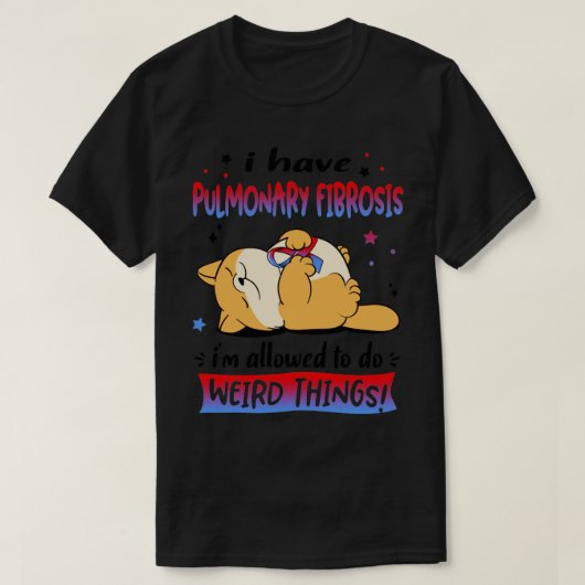 Ik heb pulmonale fibrose als ik een vreemde moe ma t-shirt (Design voorkant)