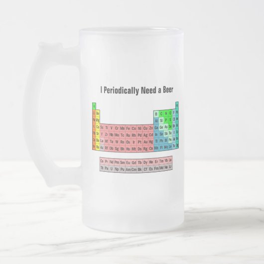 Ik heb regelmatig een bier nodig - Periodic Table Matglas Bierpul (Links)