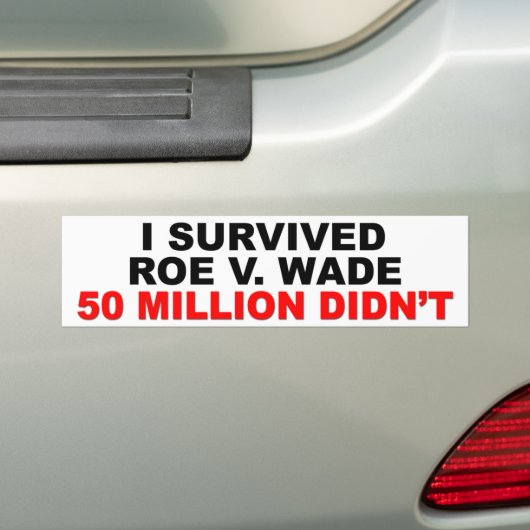 Ik heb Roe V. Wade overleven. Bumpersticker (Op auto)