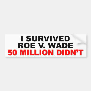Ik heb Roe V. Wade overleven. Bumpersticker