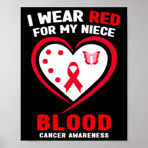 Ik heb rood Draag voor mijn nichtje Blood Cancer A Poster