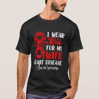 Ik heb rood Draag voor mijn vrouw Hartziekte Bewus T-shirt
