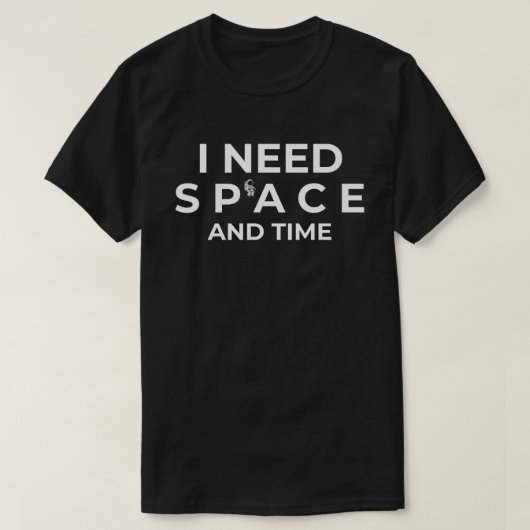 Ik heb ruimte en tijd nodig t-shirt (Design voorkant)