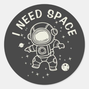 "Ik heb ruimte nodig" - Astronaut alleen - een kee Ronde Sticker