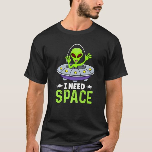 Ik heb ruimte nodig, grappige Aliens Costume Alien T-shirt (Voorkant)
