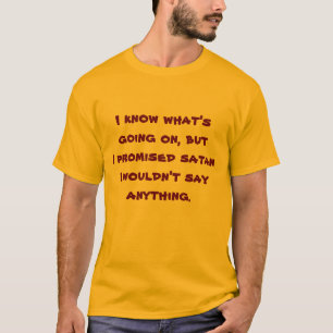 Ik heb satan beloofd... t-shirt