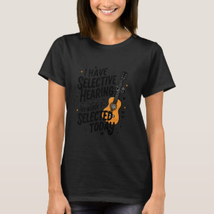 Ik heb selectief gehoor- Gitaar kleding kleding T-shirt