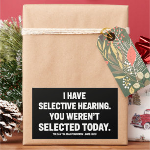 Ik Heb Selectief Gehoor Je Bent Vandaag Niet Gesel Rechthoekige Sticker