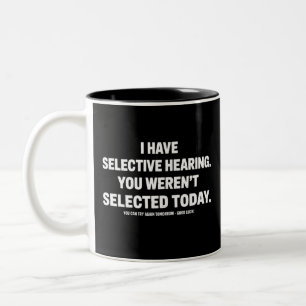 Ik Heb Selectief Gehoor Je Bent Vandaag Niet Gesel Tweekleurige Koffiemok