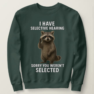 Ik Heb Selectief Gehoor Sorry, Je Was Niet Geselec Trui