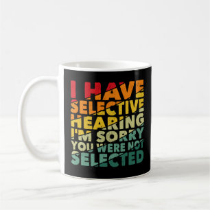 Ik heb selectief gehoord dat je niet geselecteerd koffiemok