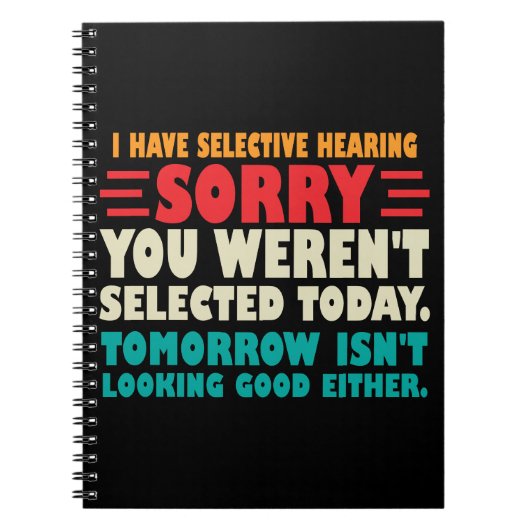 Ik heb selectief gehoord Sorry dat je werd geselec Notitieboek (Voorkant)