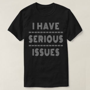 Ik Heb Serieus Problemen T-shirt