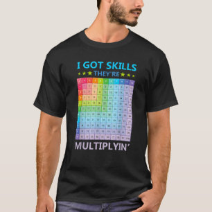 Ik heb skills ze vermenigvuldigen grappige Wiskund T-shirt