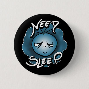 Ik heb slaap nodig - Slaperige stemming Ronde Button 5,7 Cm