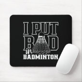 Ik heb slecht gespeeld in het badminton sport shut muismat (Met muis)