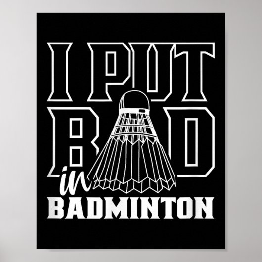 Ik heb slecht gespeeld in het badminton sport shut poster (Voorkant)