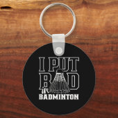 Ik heb slecht gespeeld in het badminton sport shut sleutelhanger (Voorkant)