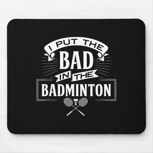 Ik heb slecht in badminton speler rackets shuttle muismat (Voorkant)