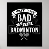 Ik heb slecht in badminton speler rackets shuttle poster (Voorkant)