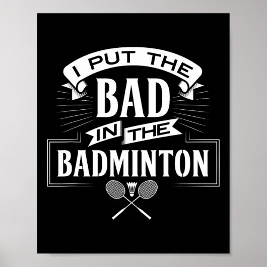 Ik heb slecht in badminton speler rackets shuttle poster (Voorkant)