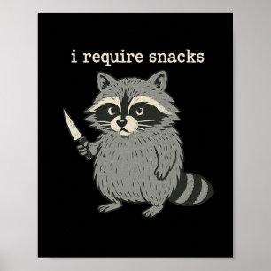 Ik heb snacks nodig Grappige Wasbeer Halloween kun Poster