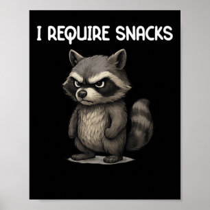 Ik heb snacks nodig Grappige wasbeer Meme Snack Lo Poster