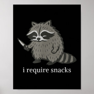 Ik heb snacks nodig Raccoon grappige sarcastische  Poster