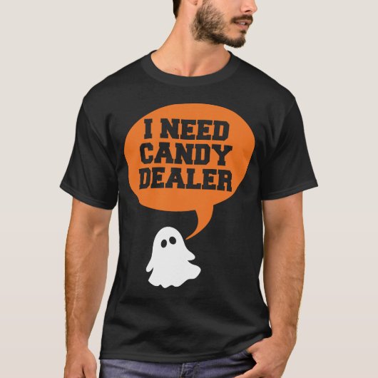 Ik heb snoep dealer nodig - grappig Halloween t-sh T-shirt (Voorkant)