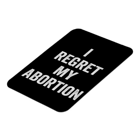 Ik heb spijt van mijn abortus Kies Pro Life Cadeau Magneet (Linkerzijde)