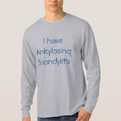 "Ik heb Spondylitis Ankylopoetica" t-shirt (Voorkant)