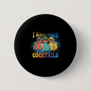 Ik heb Staart Cruise Eend Drinkende Vakantie Humor Ronde Button 5,7 Cm